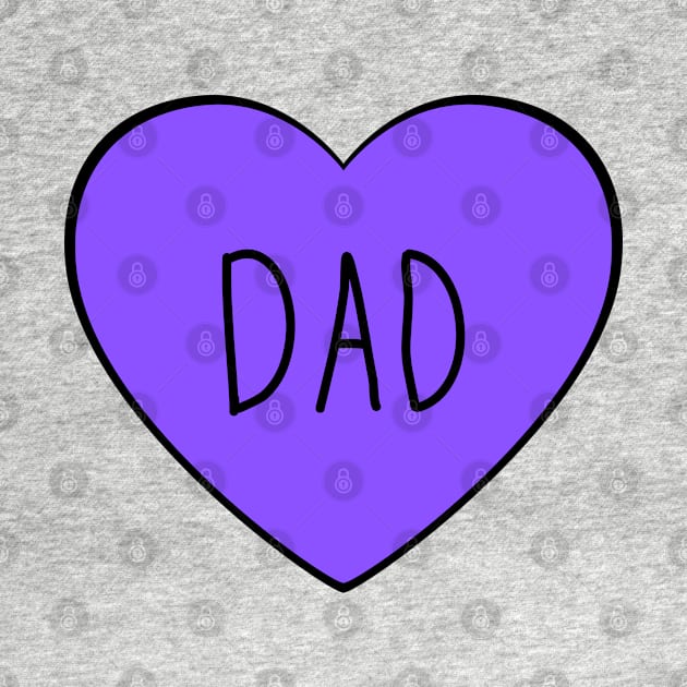 I Love Dad. Simple Dad Heart Design for Fathers Day. by That Cheeky Tee